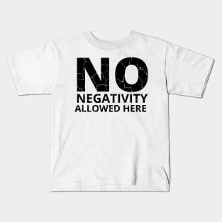 No Negativity Allowed Here distressed 2 Kids T-Shirt